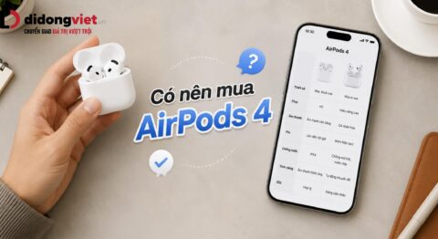 Có nên mua AirPods 4? Đánh giá thực tế và cách chọn phiên bản phù hợp Có nên mua AirPods 4 năm 2026? Đánh giá thực tế và cách chọn phiên bản phù hợp