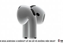 Có nên mua AirPods 4 không