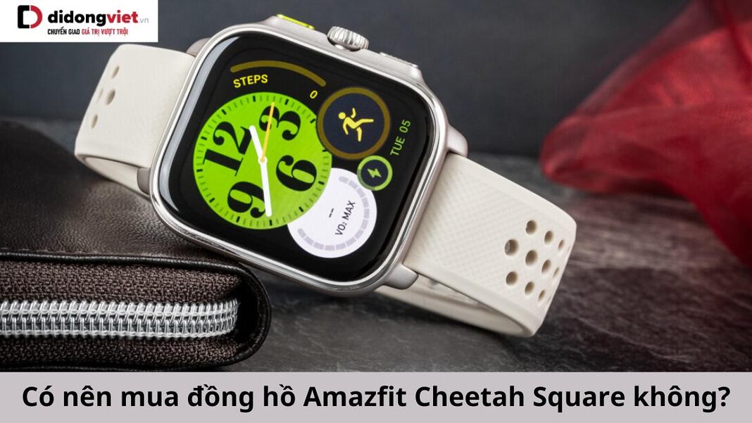 có nên mua Amazfit Cheetah Square