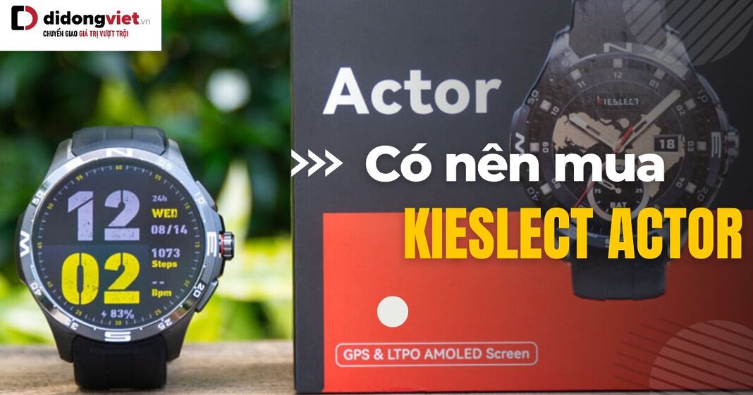 Có nên mua Kieslect Actor