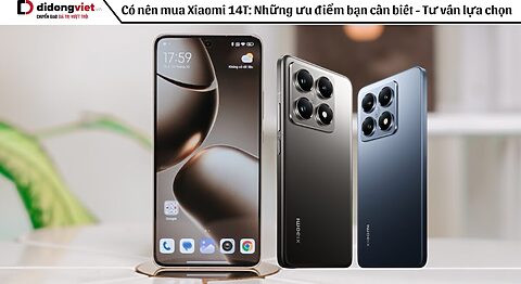 Có nên mua Xiaomi 14T: Những ưu điểm bạn cần biết – Tư vấn lựa chọn