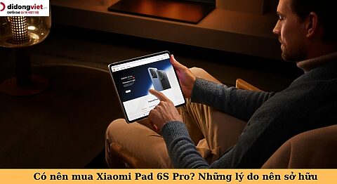 Có nên mua Xiaomi Pad 6S Pro? Điểm qua những lý do nên sở hữu chiếc tablet này có nên mua xiaomi pad 6s pro