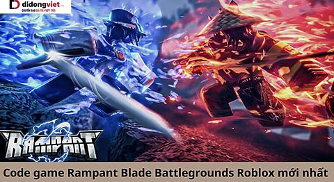 Code game Rampant Blade Battlegrounds Roblox mới nhất miễn phí – Hướng dẫn nhập code chi tiết code Rampant Blade Battlegrounds
