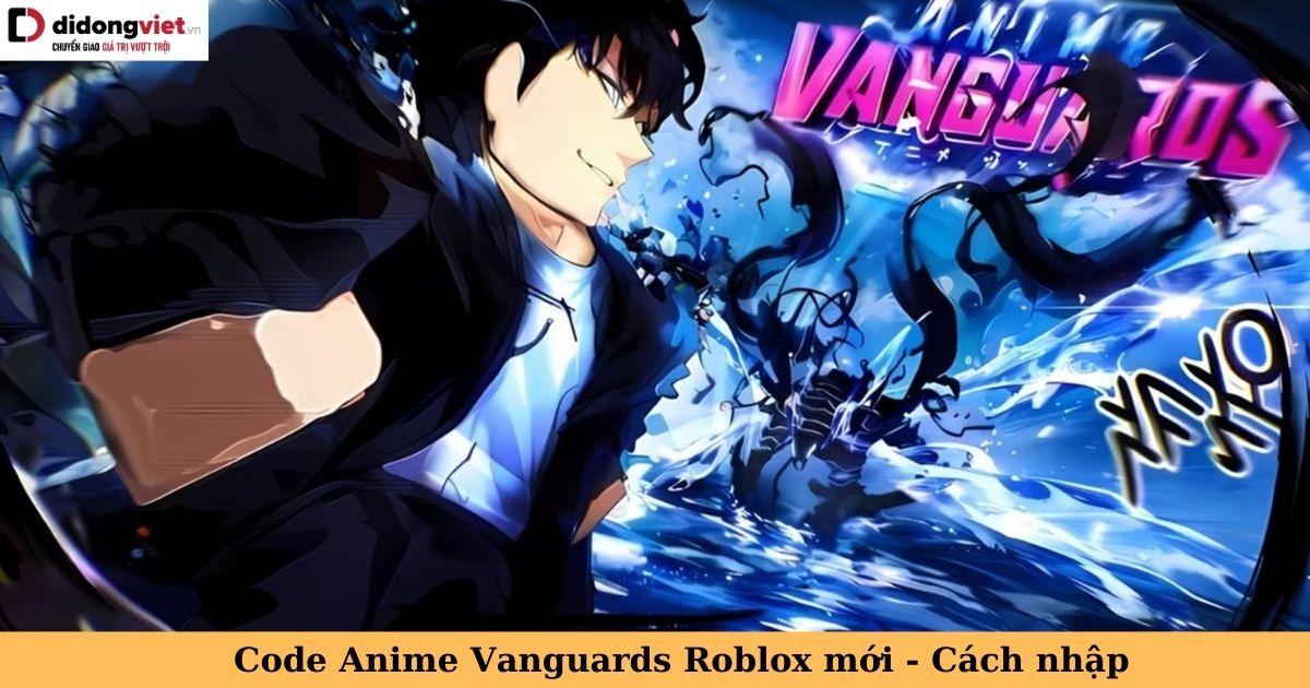 Code Anime Vanguards update 1.75 23/05/2025 - Cách nhập