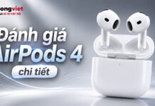 Đánh giá AirPods 4 sau thời gian sử dụng: Trải nghiệm thực tế và giá bán hiện nay Đánh giá AirPods 4