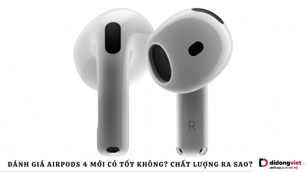 Đánh giá AirPods 4