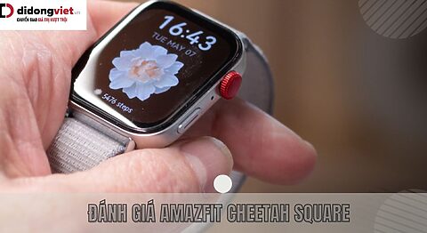 Đánh giá Amazfit Cheetah Square