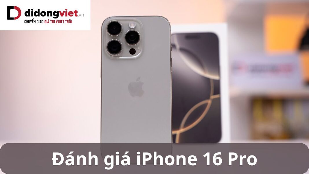 đánh giá iphone 16 pro