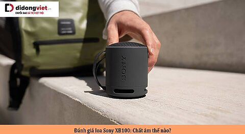 Đánh giá loa Sony XB100: Chất âm thế nào?
