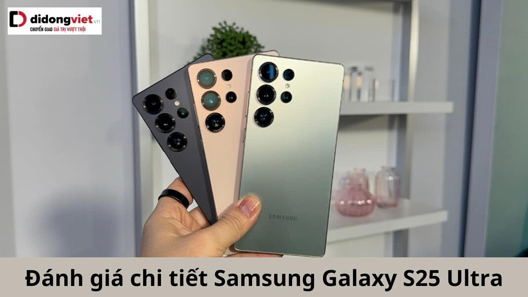 danh-gia-samsung-galaxy-s25-ultra-di-dong-viet