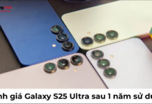 Đánh giá Samsung Galaxy S25 Ultra sau 1 năm: Hiệu năng thực tế với chipset thế hệ mới Đánh giá S25 Ultra