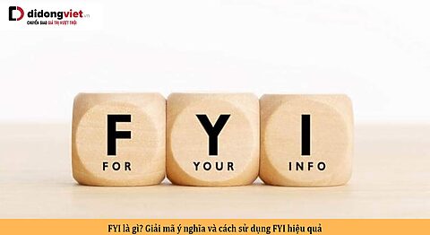 FYI là gì? Giải mã ý nghĩa và cách sử dụng FYI hiệu quả