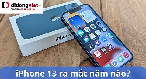 iPhone 13 ra mắt năm nào