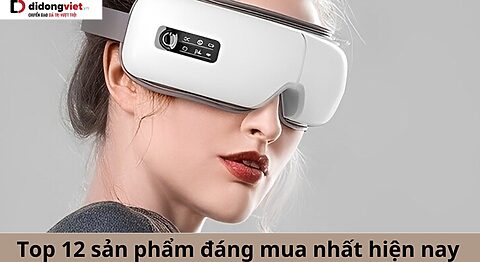Mua máy massage mắt loại nào tốt? Top 12 sản phẩm đáng mua nhất hiện nay Máy massage mắt tốt đáng mua nhất