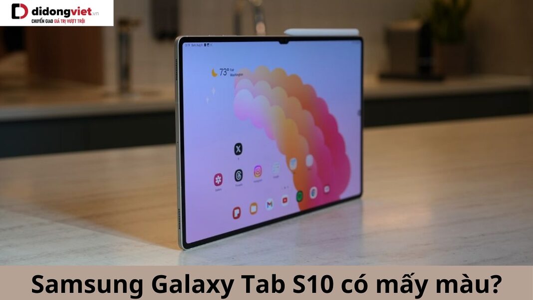 Samsung Galaxy Tab s10 có mấy màu