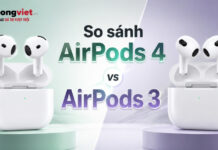 So sánh AirPods 4 và AirPods 3: Nâng cấp nào thực sự đáng tiền? So sánh AirPods 4 và AirPods 3