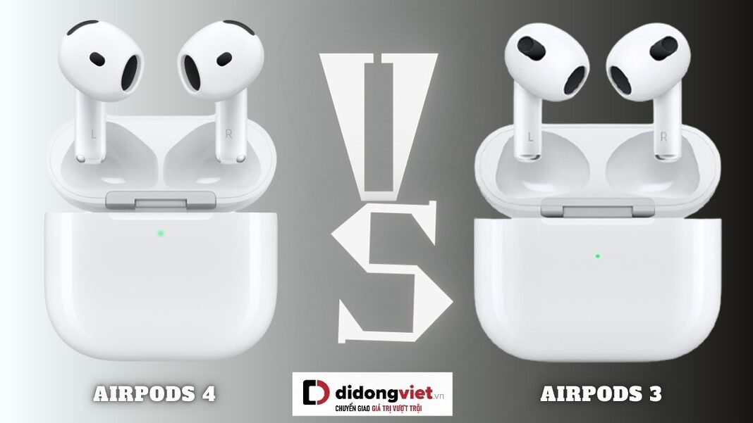 So sánh AirPods 4 và AirPods 3