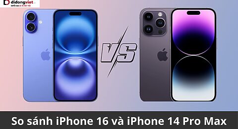 So sánh iPhone 16 và iPhone 14 Pro Max