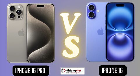 So sánh iPhone 16 và iPhone 15 Pro: Khác biệt nằm ở đâu? So sánh iPhone 16 và iPhone 15 Pro
