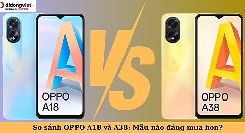 so sánh oppo a18 và a38