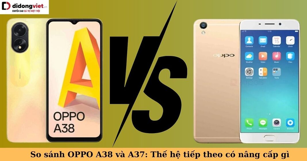 so sánh oppo a38 và a37