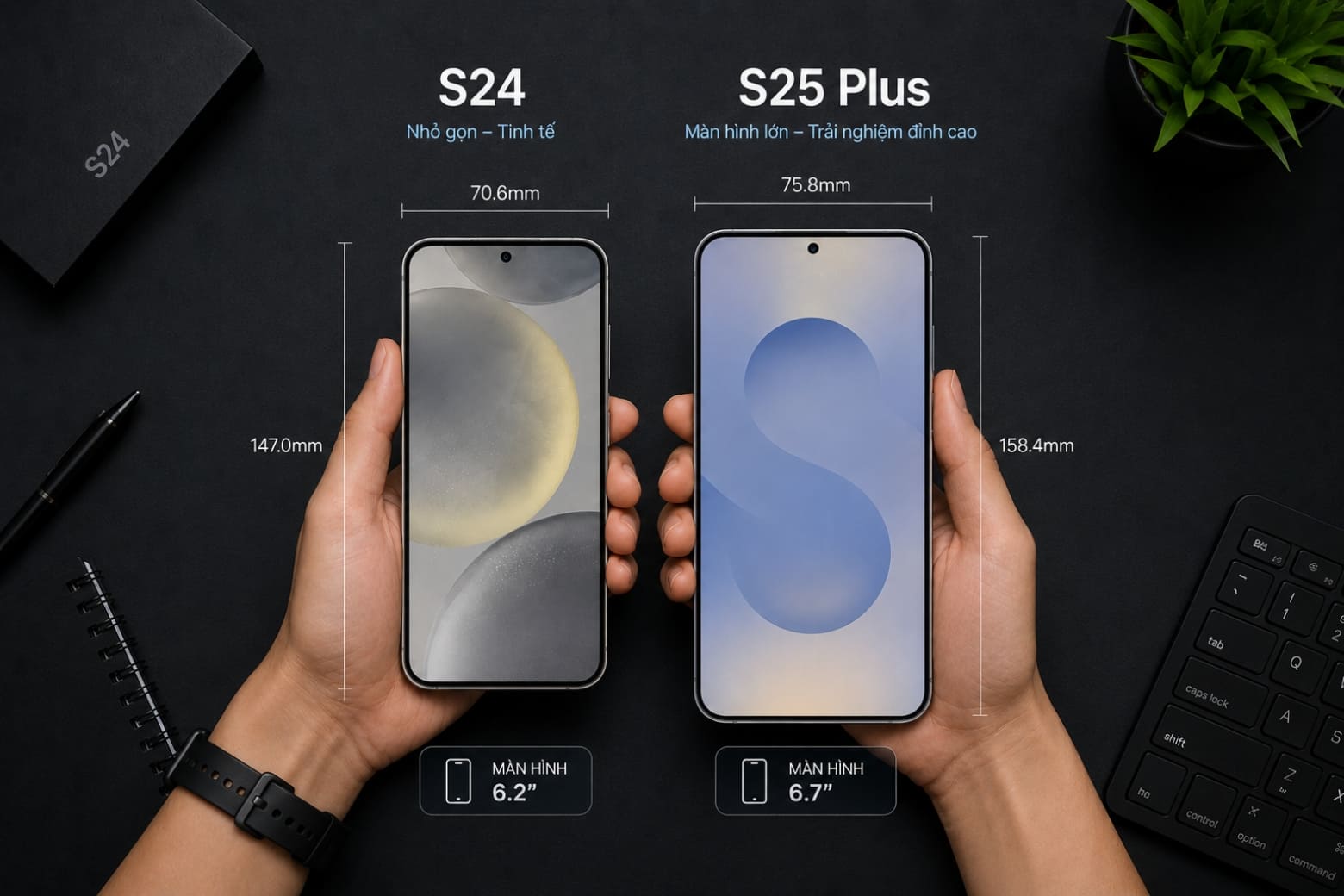 So sánh S25 Plus và S24: Khoảng cách công nghệ và bài toán chi phí sở hữu 5 Thiết kế công thái học và không gian hiển thị