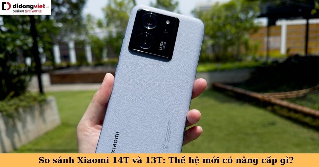 so sánh xiaomi 14t và 13t