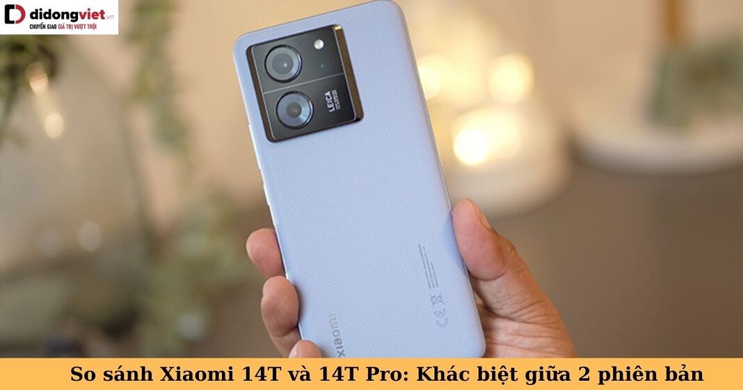 so sánh xiaomi 14t và 14t pro