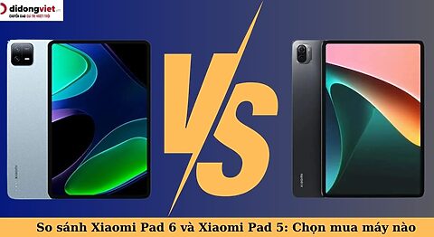 so sánh xiaomi pad 6 và xiaomi pad 5