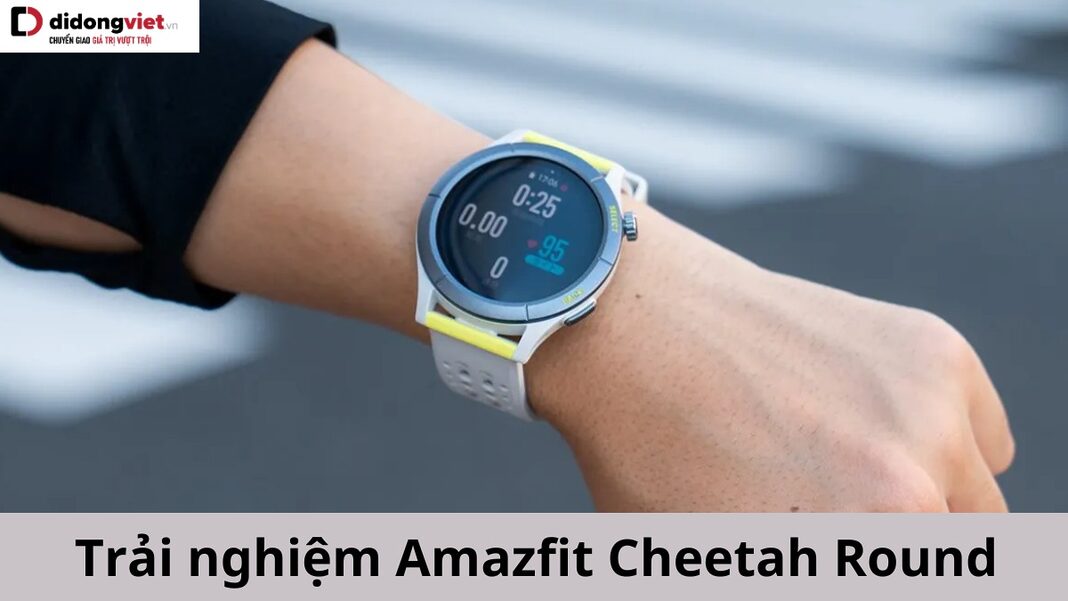 trải nghiệm Amazfit Cheetah Round