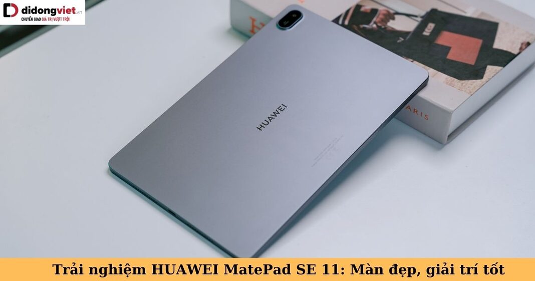 trải nghiệm huawei matepad se 11