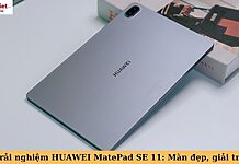 trải nghiệm huawei matepad se 11