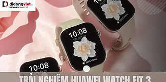 Trải nghiệm HUAWEI Watch Fit 3