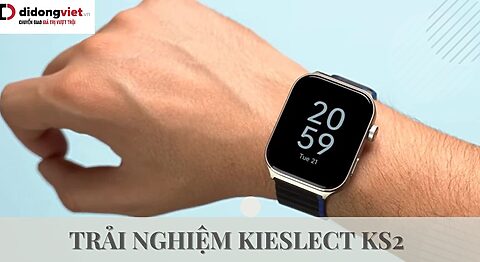 Trải nghiệm Kieslect KS2