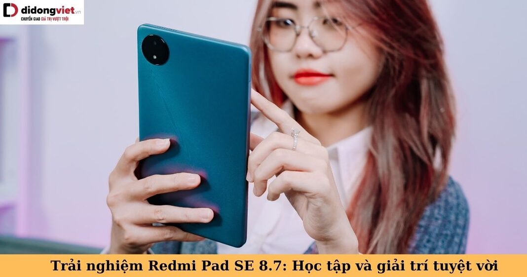 trải nghiệm xiaomi redmi pad se 8.7