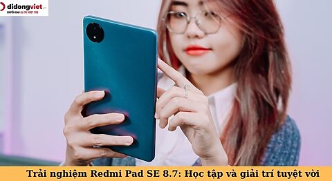 trải nghiệm xiaomi redmi pad se 8.7