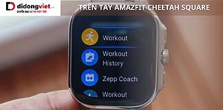 Trên tay Amazfit Cheetah Square