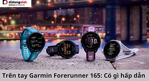 trên tay Garmin Forerunner 165