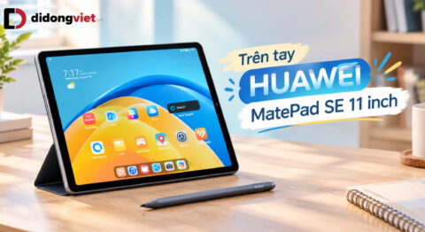 Trên tay HUAWEI MatePad SE 11 inch: Đánh giá thực tế thiết kế kim loại, màn hình và pin Trên tay HUAWEI MatePad SE 11 inch: Đánh giá vỏ nhôm và pin