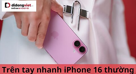 Trên tay nhanh iPhone 16 – Nâng cấp màu sắc – Phím Điều khiển Camera mới trên tay nhanh iphone 16