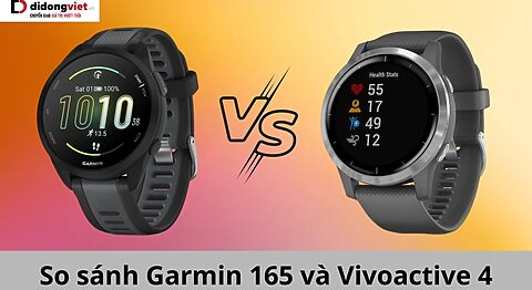 So sánh Garmin 165 và Vivoactive 4: Đâu là sự lựa chọn dành cho bạn Garmin 165 vs Vivoactive 4