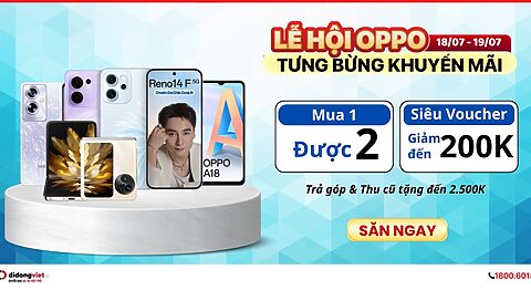 LỄ HỘI OPPO: Mua 1 được 2 | Tham gia ngay