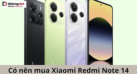 co-nen-mua-redmi-note-14-di-dong-viet