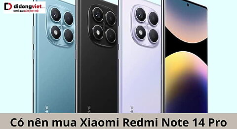 Có nên mua Xiaomi Redmi Note 14 Pro: Tổng hợp những ưu điểm nổi bật – Lý do nên sở hữu co-nen-mua-redmi-note-14-pro-di-dong-viet