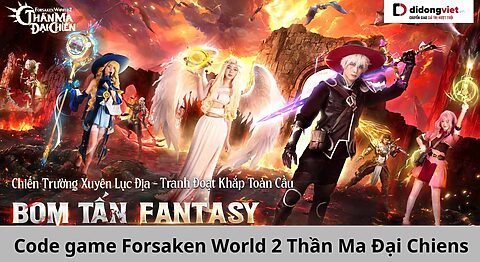 Code game Forsaken World 2 Thần Ma Đại Chiens mới nhất miễn phí – Hướng dẫn nhập code code Forsaken World 2