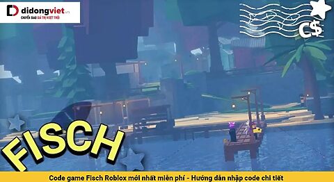 Code game Fisch Roblox mới nhất miễn phí – Hướng dẫn nhập code chi tiết