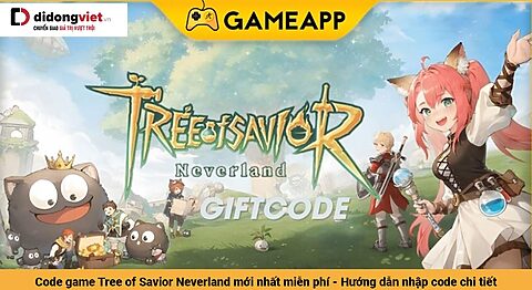 Code game Tree of Savior Neverland mới nhất miễn phí – Hướng dẫn nhập code chi tiết