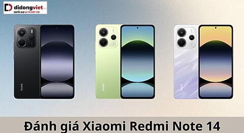 Đánh giá Xiaomi Redmi Note 14: Thiết kế đẹp, hiệu năng ổn định, đáp ứng tốt nhu cầu danh-gia-redmi-note-14-di-dong-viet