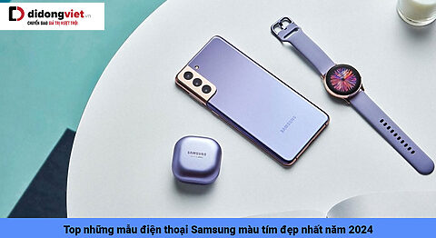 Tổng hợp những mẫu điện thoại Samsung màu tím sang trọng đáng mua nhất tại Di Động Việt