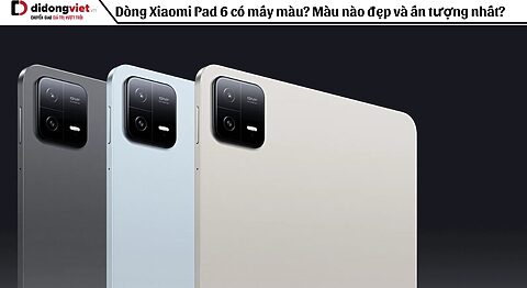Dòng Xiaomi Pad 6 có mấy màu? Màu nào đẹp và ấn tượng nhất?
